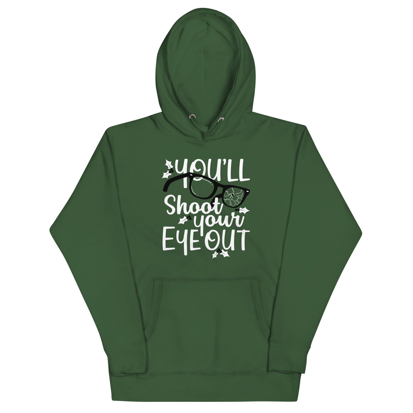 You'll Shoot Your Eye Out Unisex Hoodie