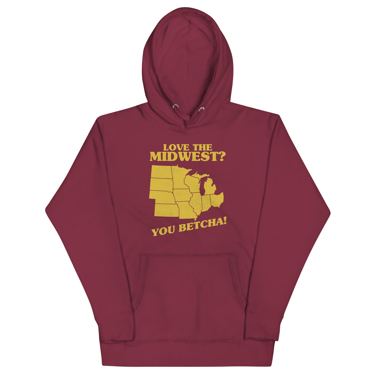 Love The Midwest? You Betcha! Unisex Hoodie