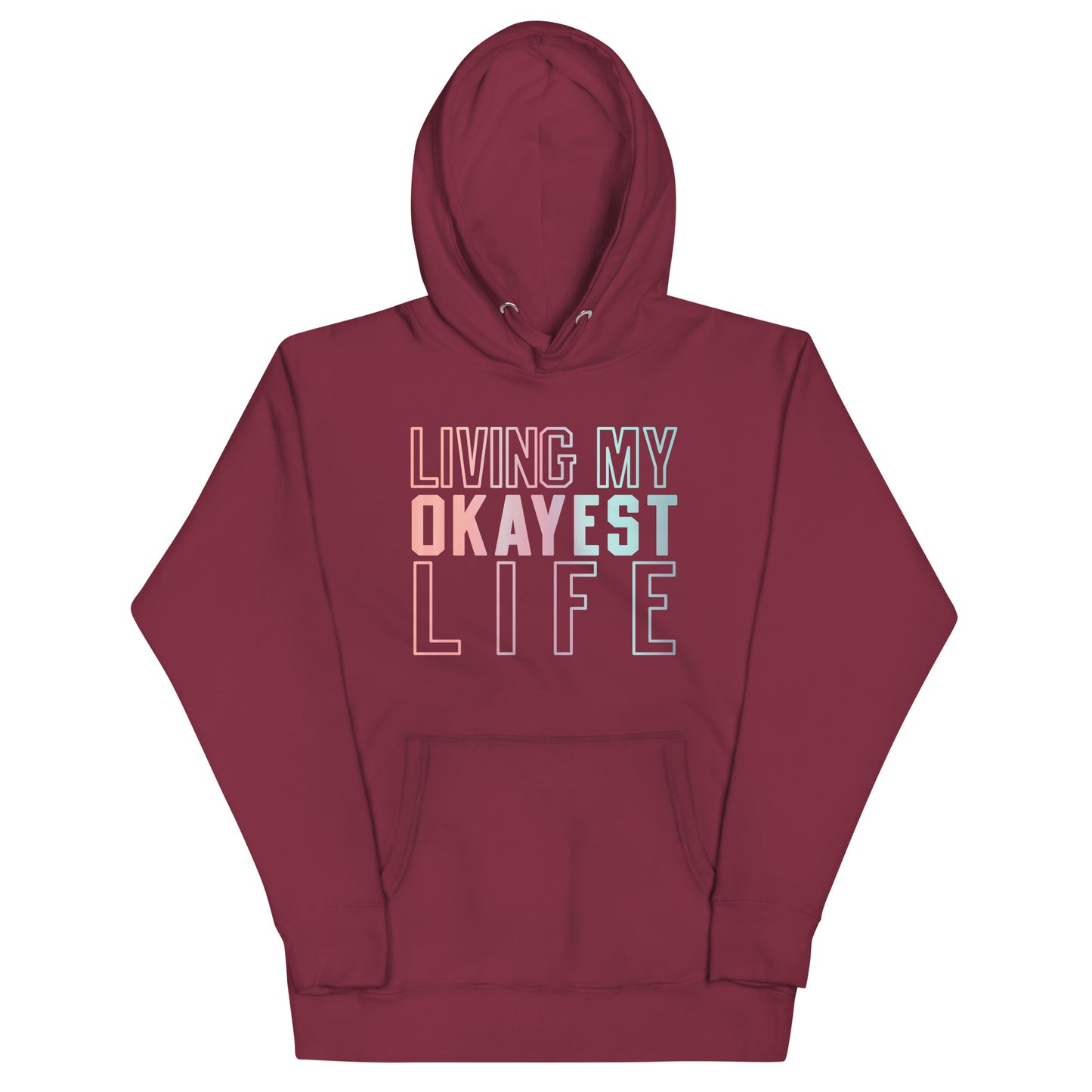 Living My Okayest Life Unisex Hoodie