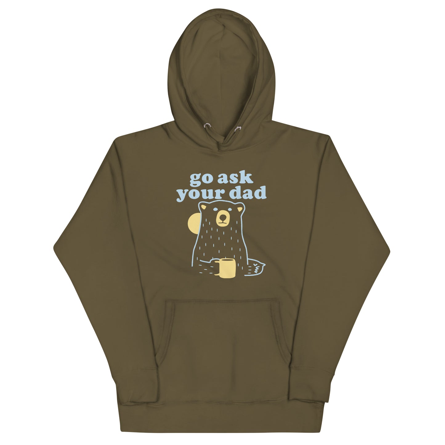 Go Ask Your Dad Unisex Hoodie