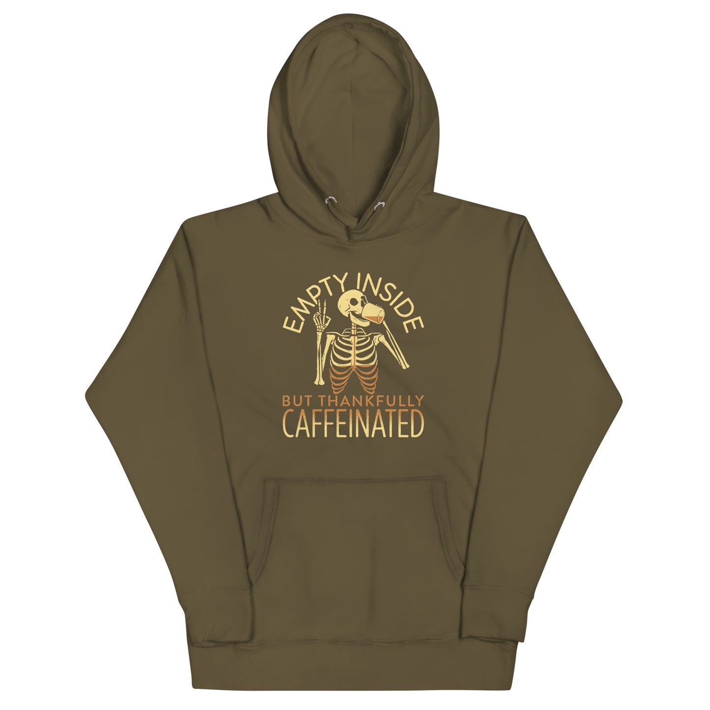 Empty Inside But Thankfully Caffeinated Unisex Hoodie