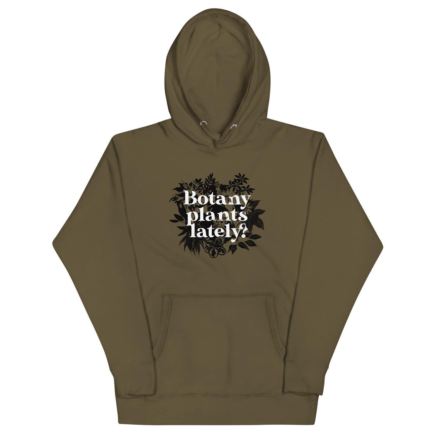 Botany Plants Lately? Unisex Hoodie