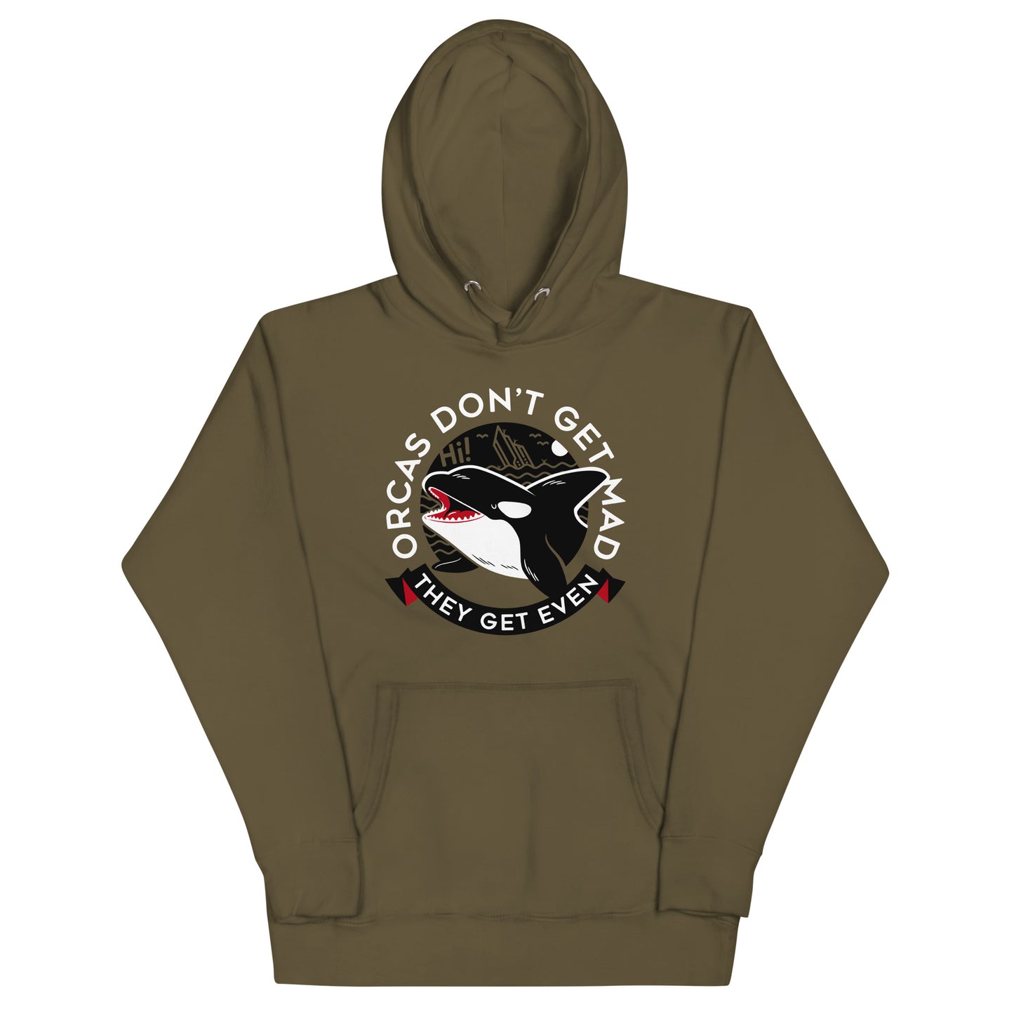 Orcas Don't Get Mad They Get Even Unisex Hoodie