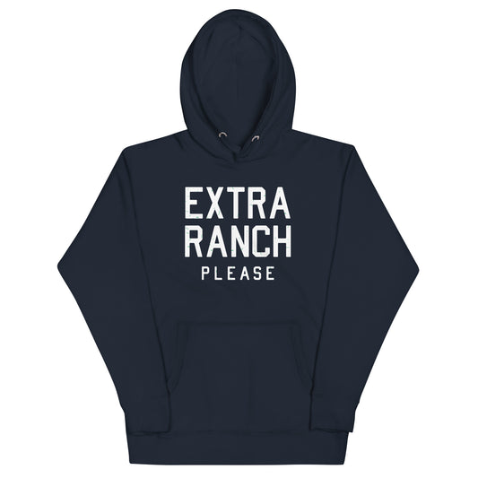 Extra Ranch Please Unisex Hoodie