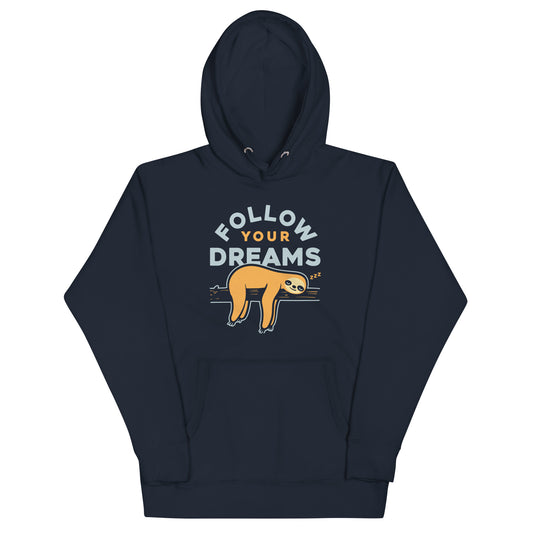 Follow Your Dreams Unisex Hoodie