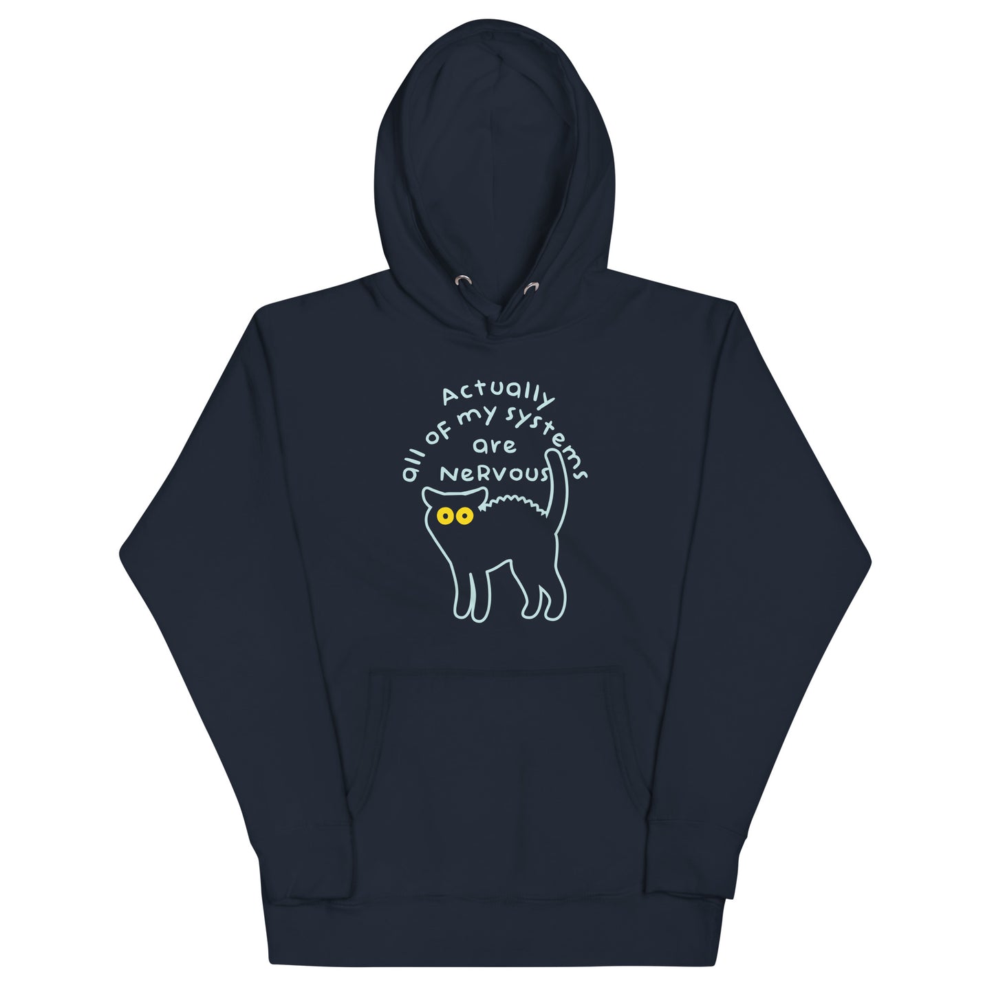 Actually All Of My Systems Are Nervous Unisex Hoodie