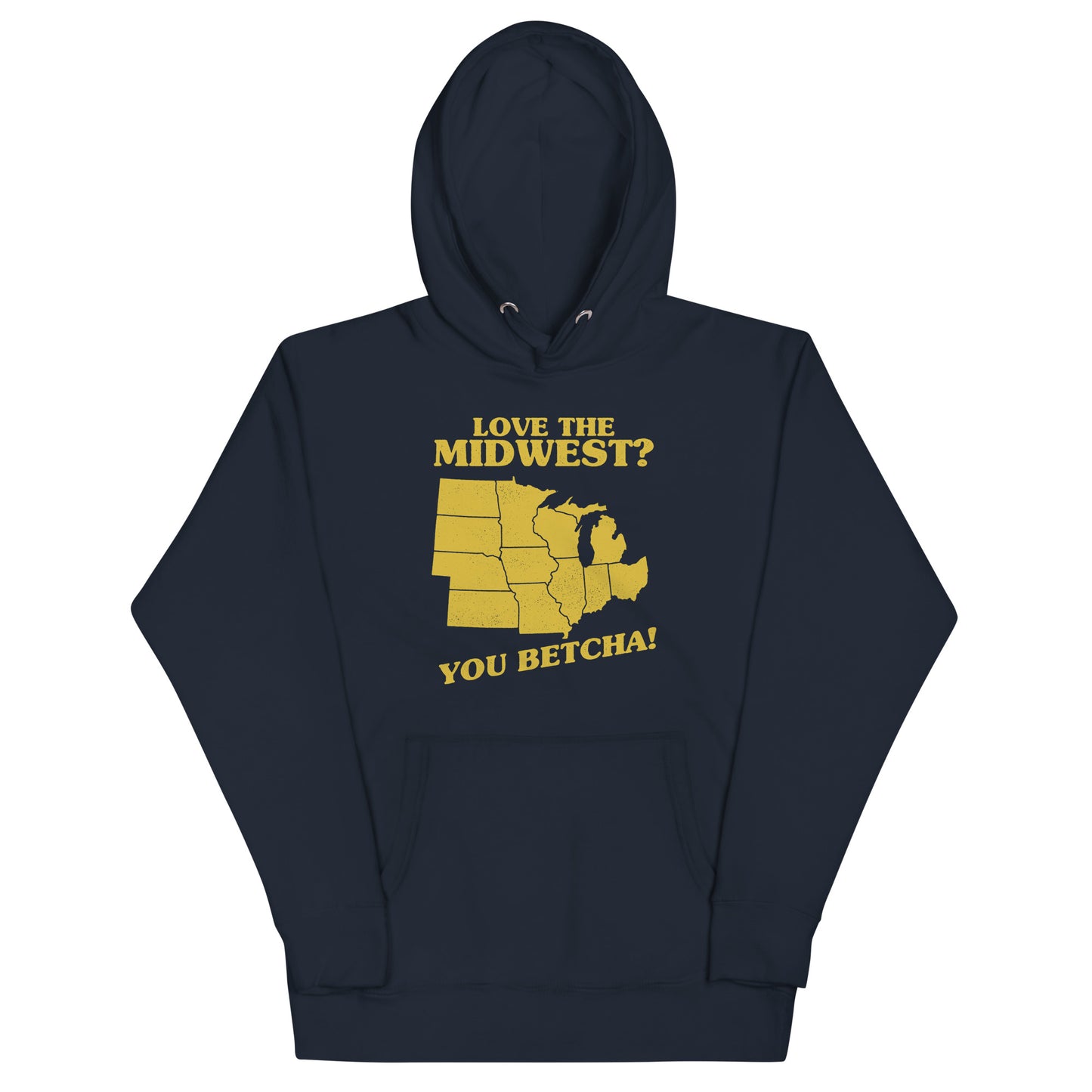 Love The Midwest? You Betcha! Unisex Hoodie