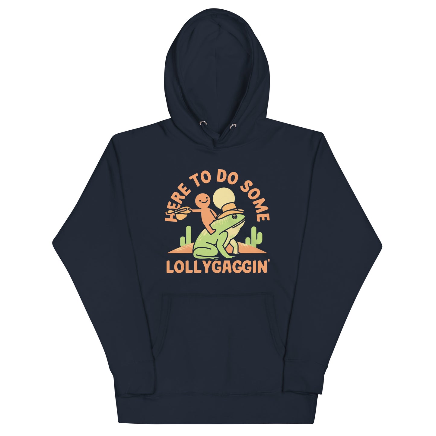 Here To Do Some Lollygaggin Unisex Hoodie