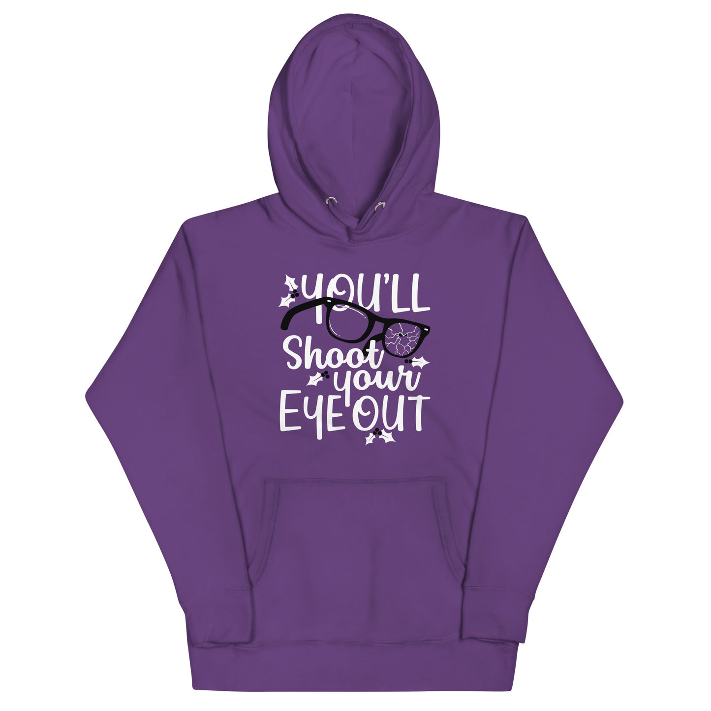 You'll Shoot Your Eye Out Unisex Hoodie