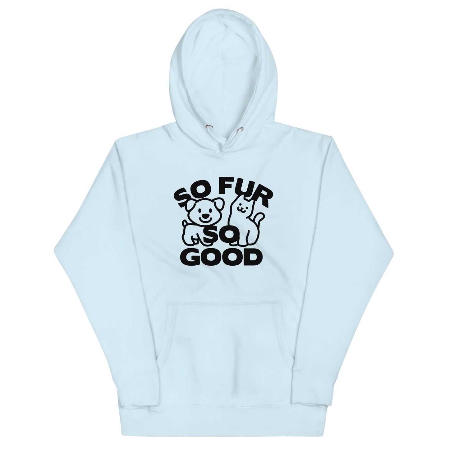 So Fur So Good Unisex Hoodie