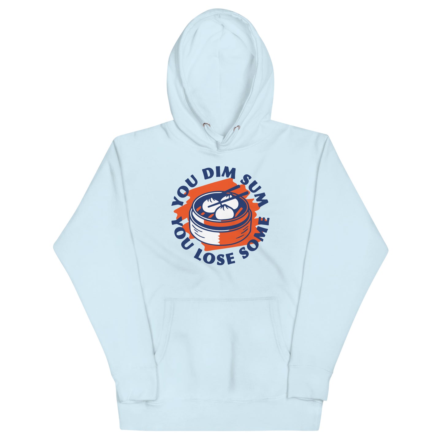 You Dim Sum You Lose Some Unisex Hoodie