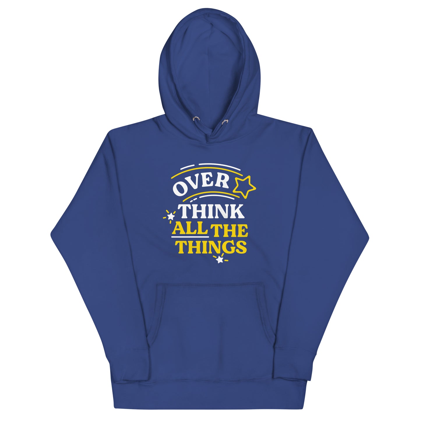 Over Think All The Things Unisex Hoodie