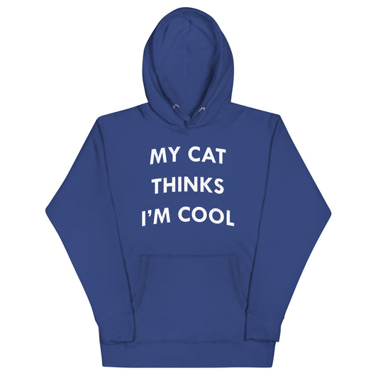 My Cat Thinks I'm Cool Unisex Hoodie