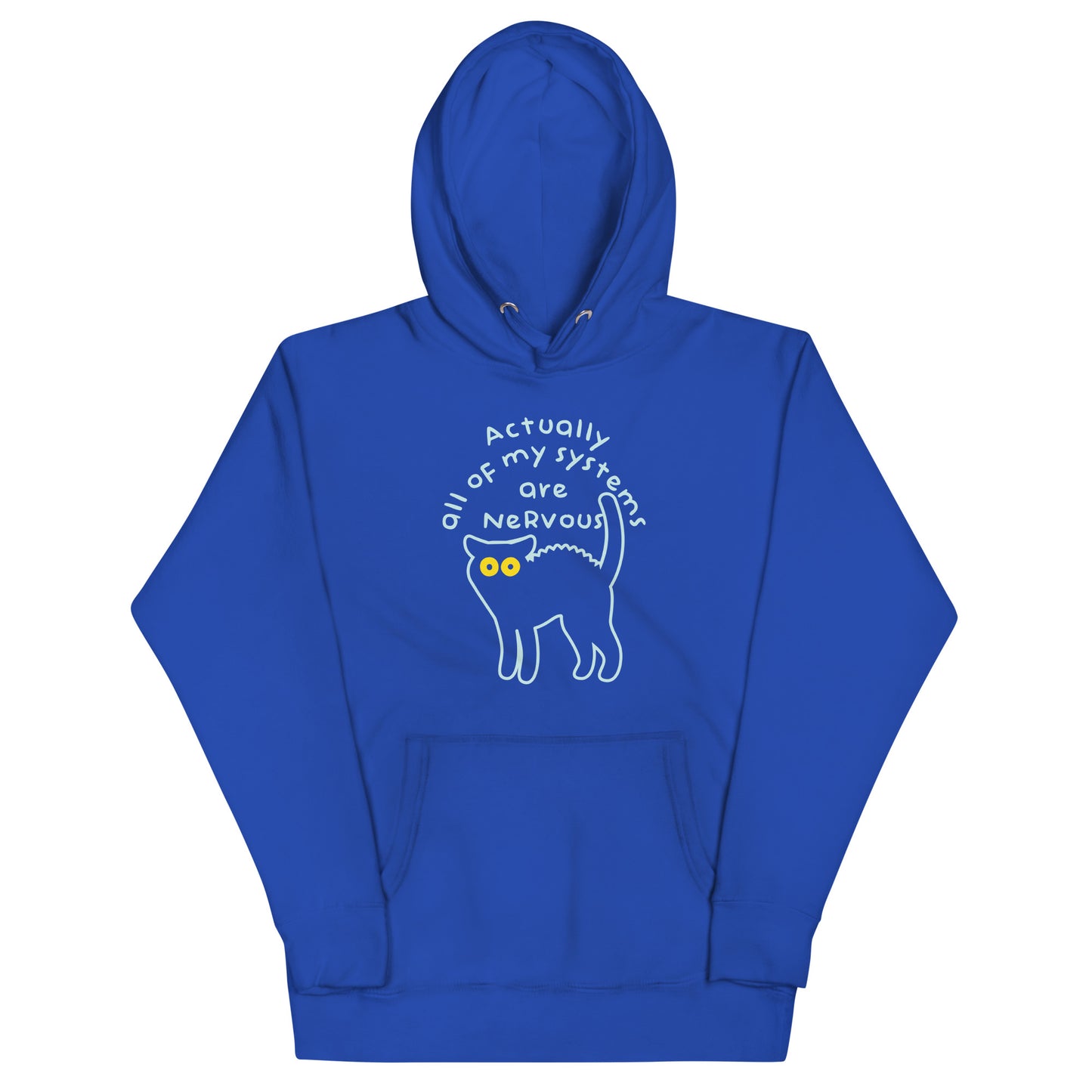 Actually All Of My Systems Are Nervous Unisex Hoodie