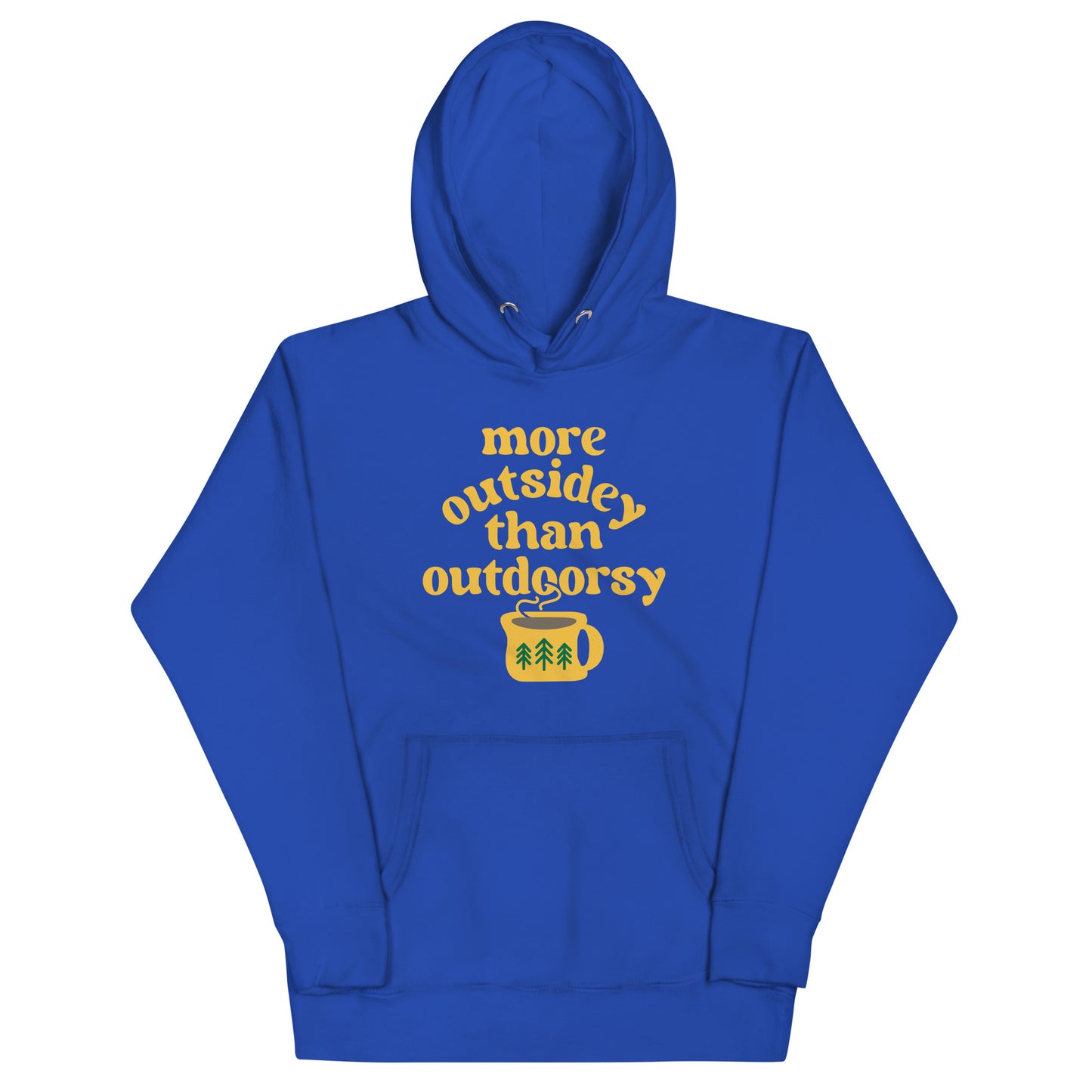 More Outsidey Than Outdoorsy Unisex Hoodie