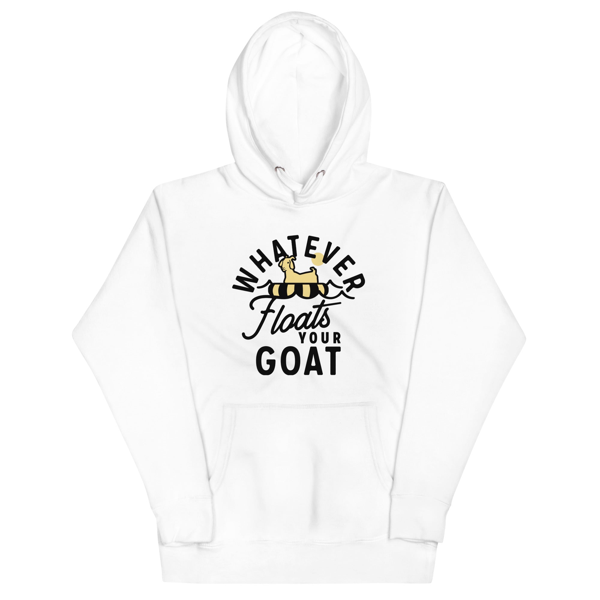 Whatever Floats Your Goat Unisex Hoodie