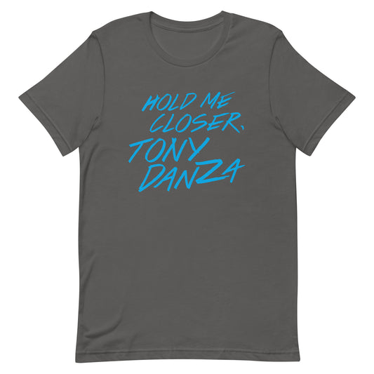 Hold Me Closer, Tony Danza Men's Signature Tee