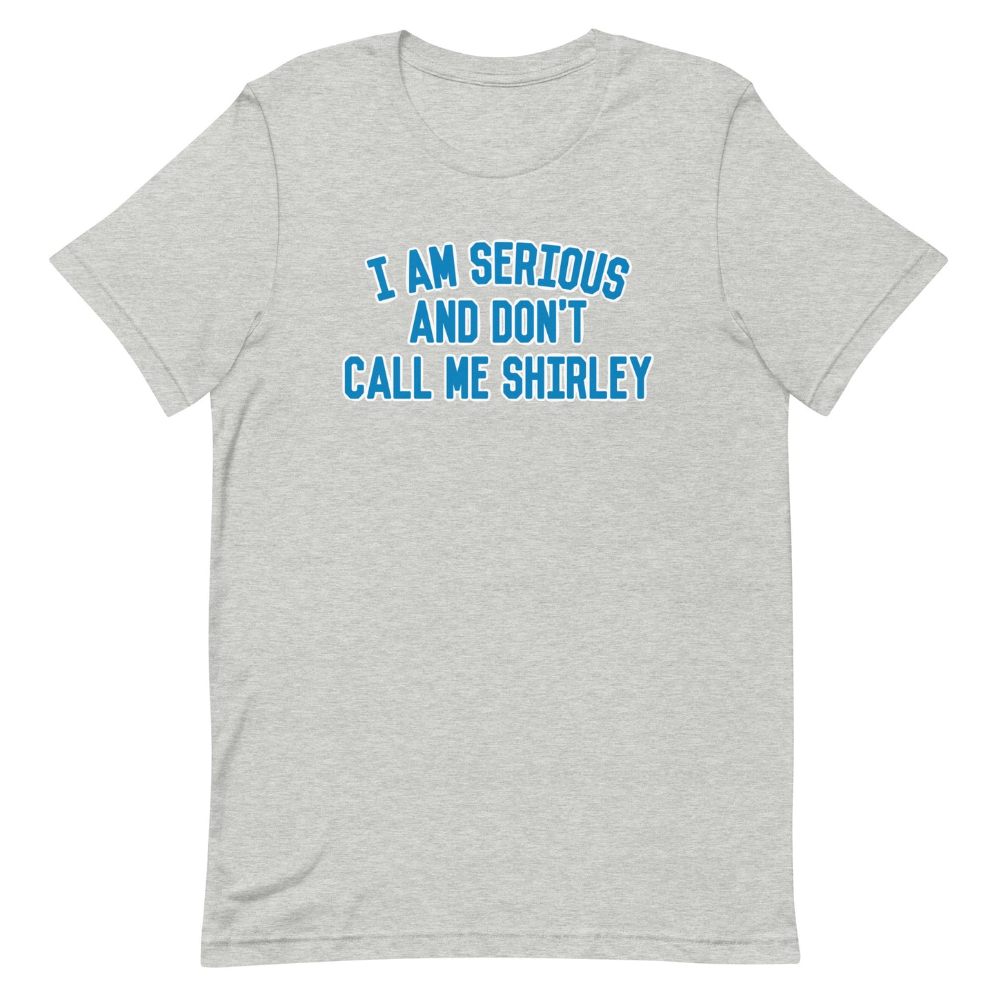 I Am Serious, And Don't Call Me Shirley Men's Signature Tee