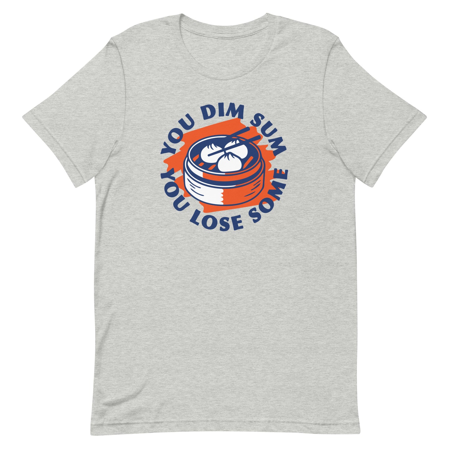 You Dim Sum You Lose Some Men's Signature Tee