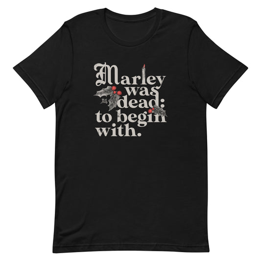 Marley Was Dead: To Begin With Men's Signature Tee