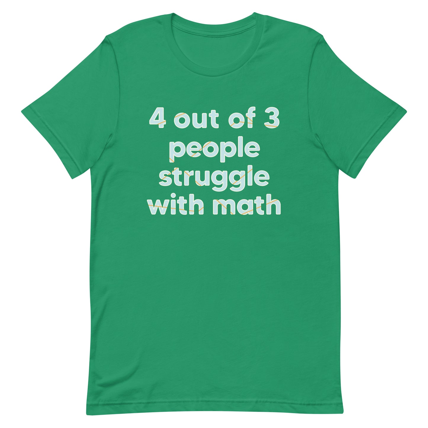 4 Out Of 3 People Struggle With Math Men's Signature Tee