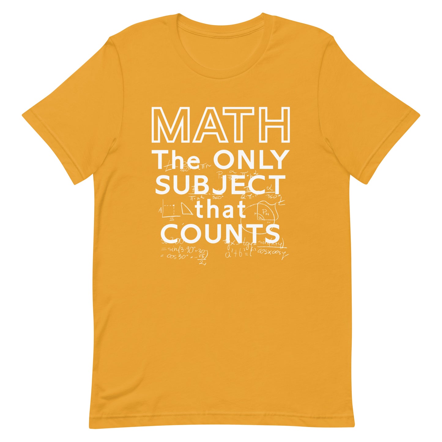 Math The Only Subject That Counts Men's Signature Tee