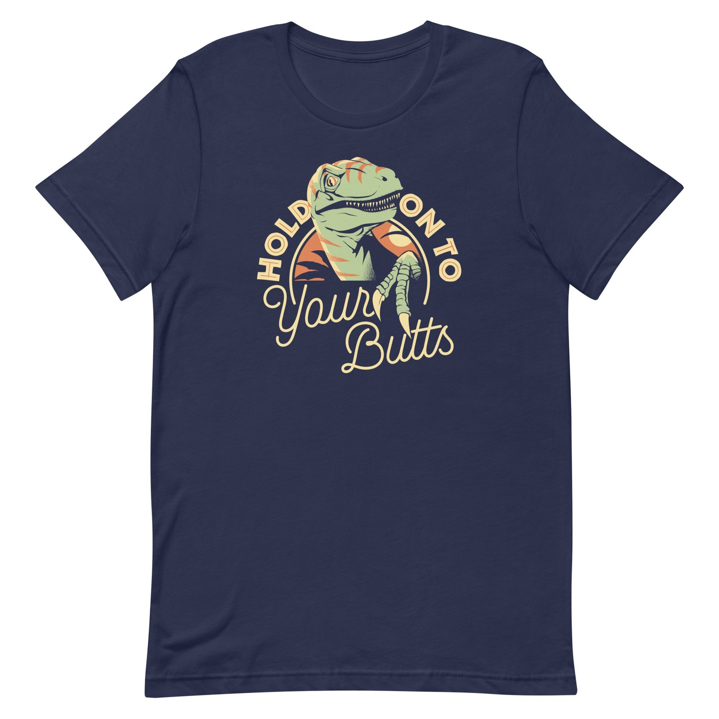 Hold On To Your Butts Men's Signature Tee