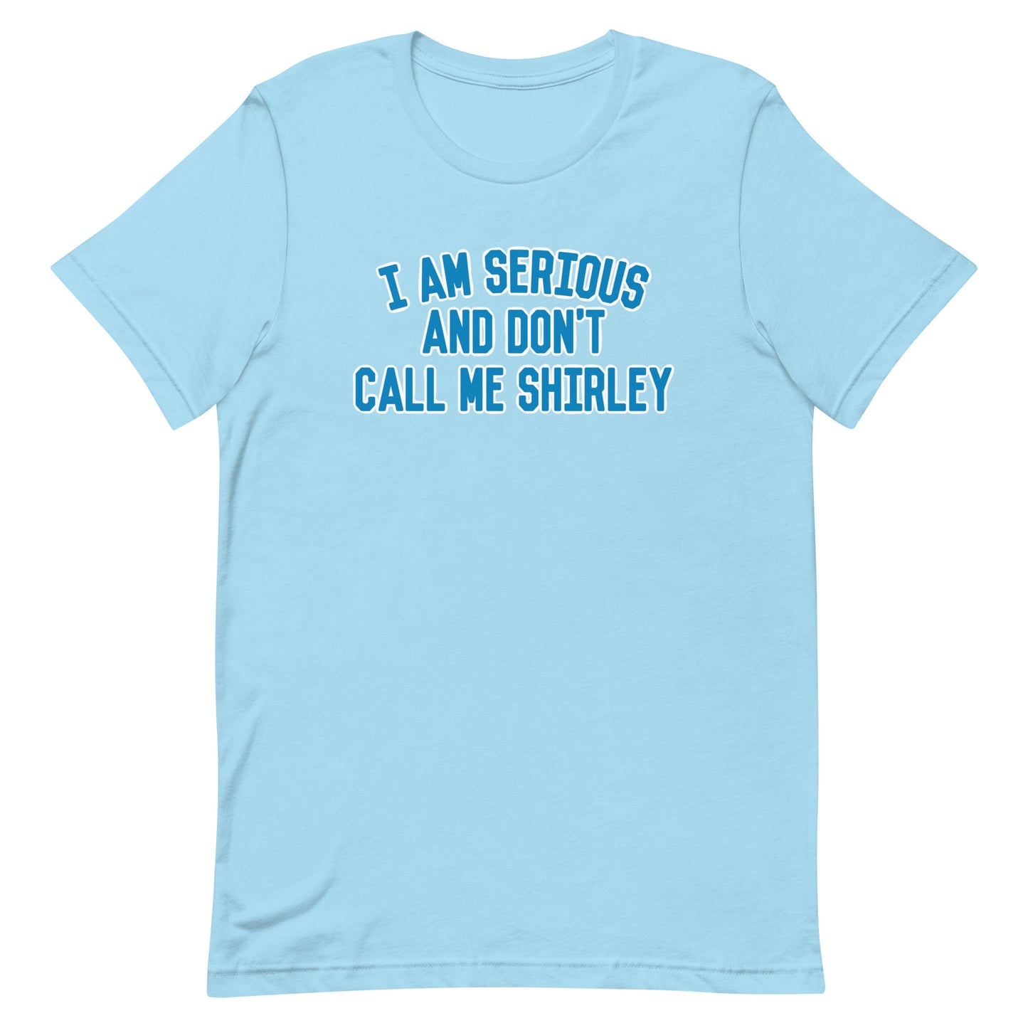 I Am Serious, And Don't Call Me Shirley Men's Signature Tee