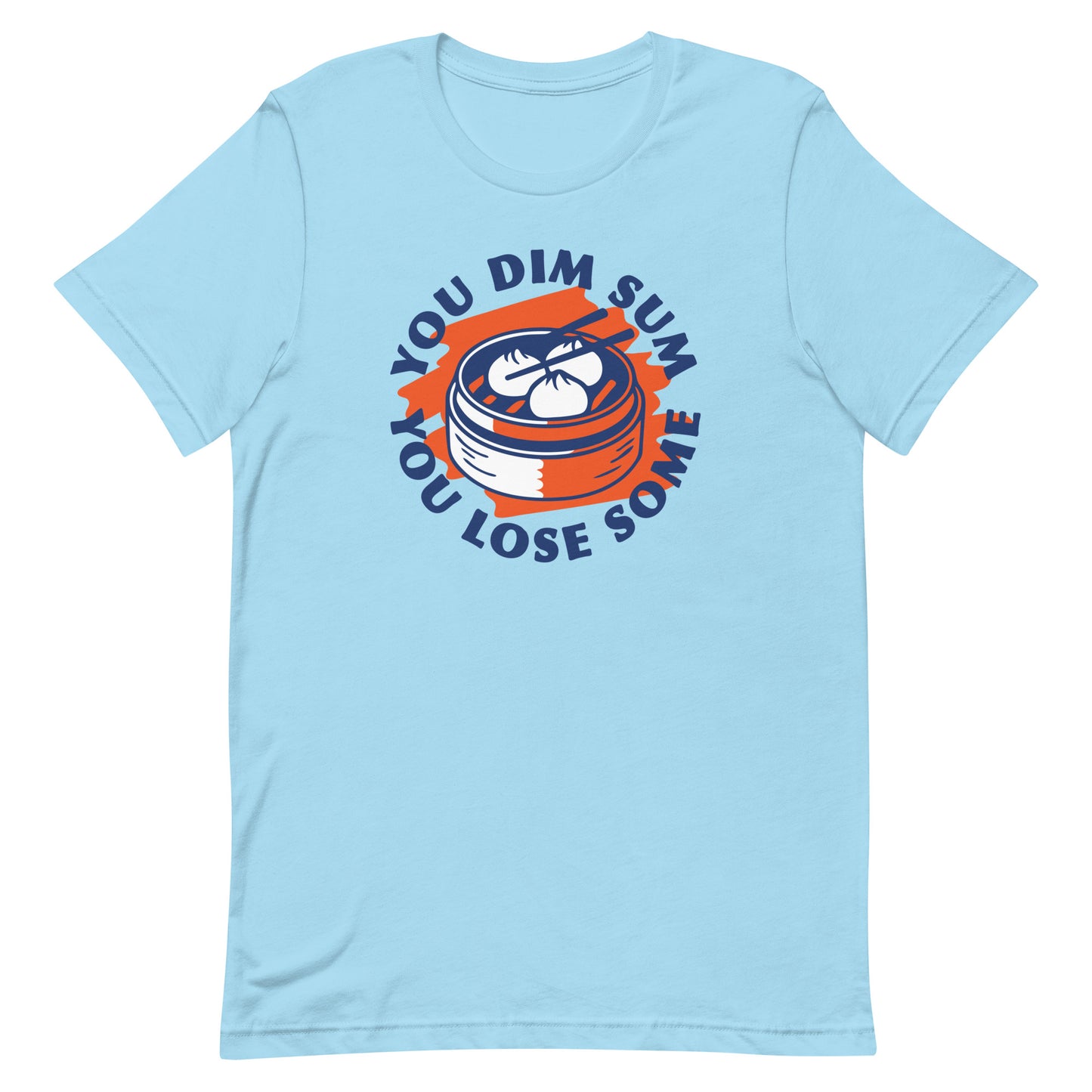 You Dim Sum You Lose Some Men's Signature Tee