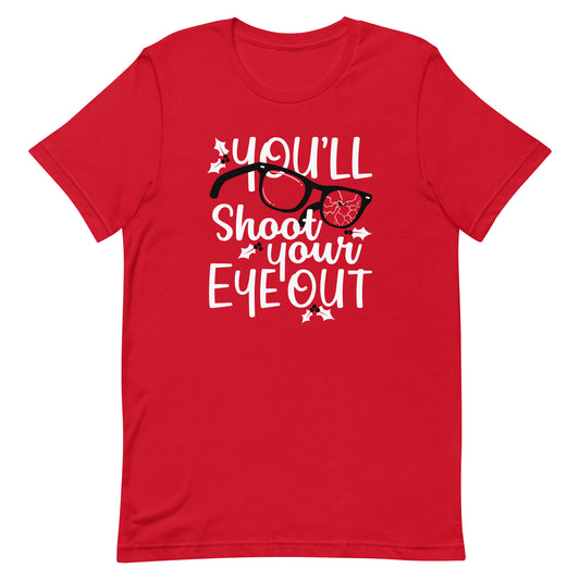 You'll Shoot Your Eye Out Men's Signature Tee