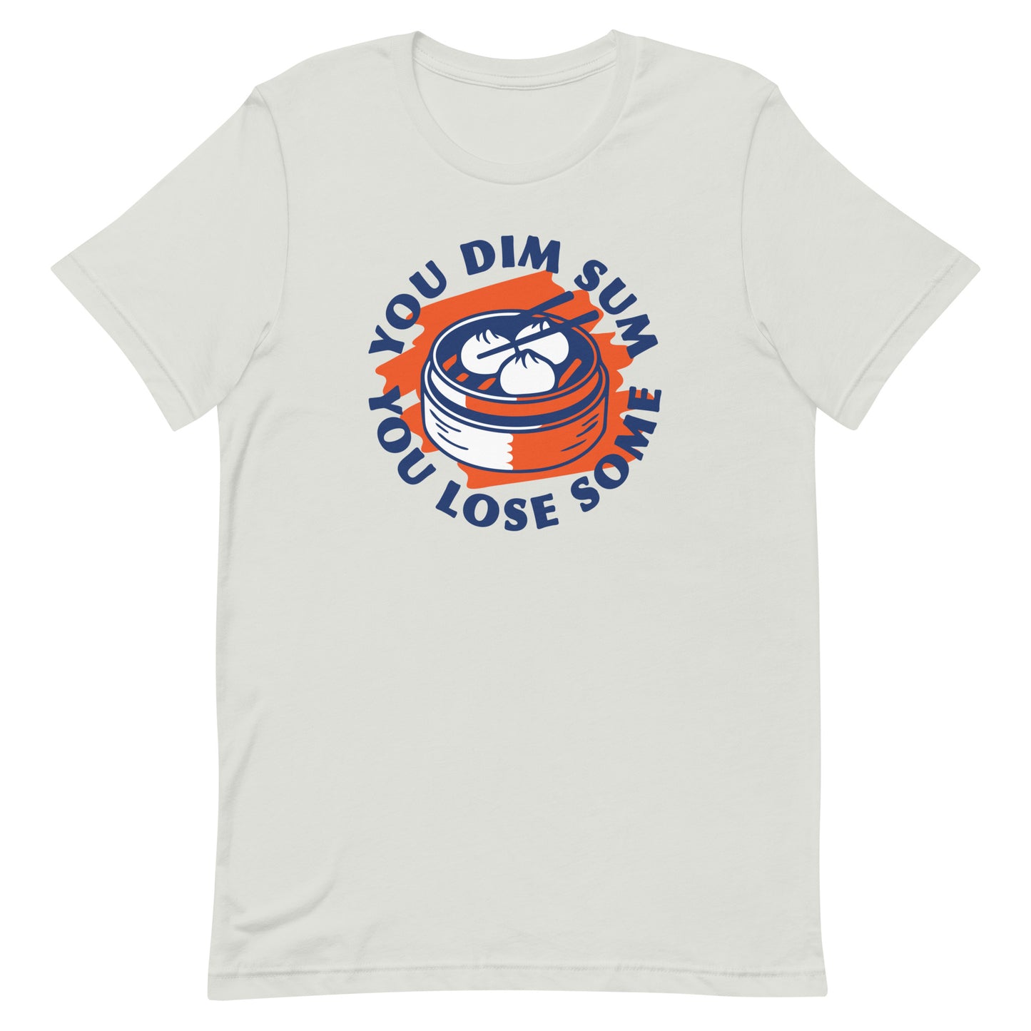 You Dim Sum You Lose Some Men's Signature Tee