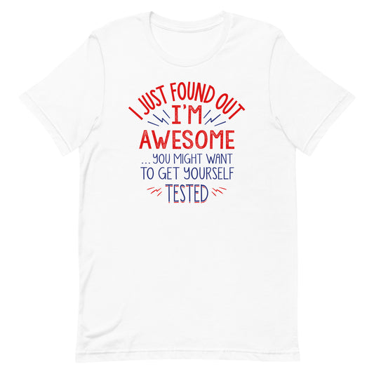 I'm Awesome, Get Yourself Tested Men's Signature Tee