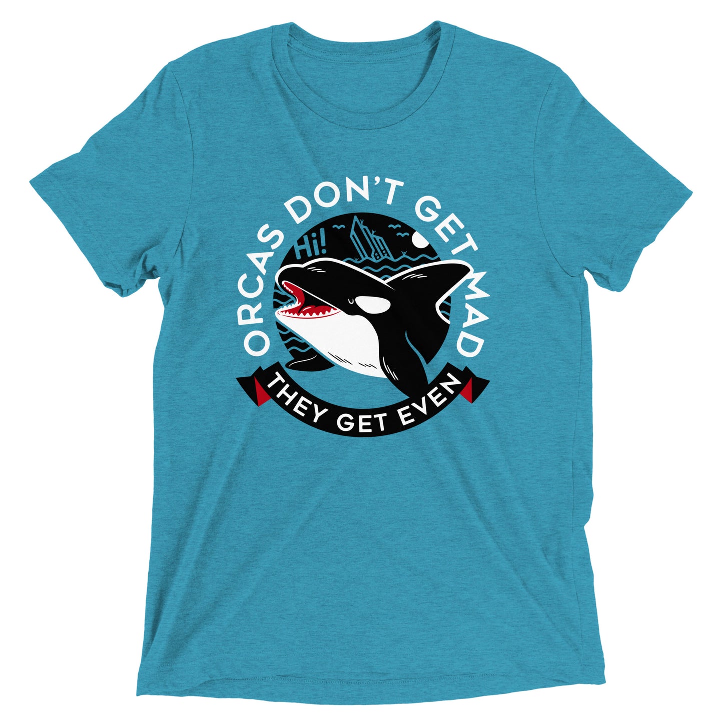 Orcas Don't Get Mad They Get Even Men's Tri-Blend Tee