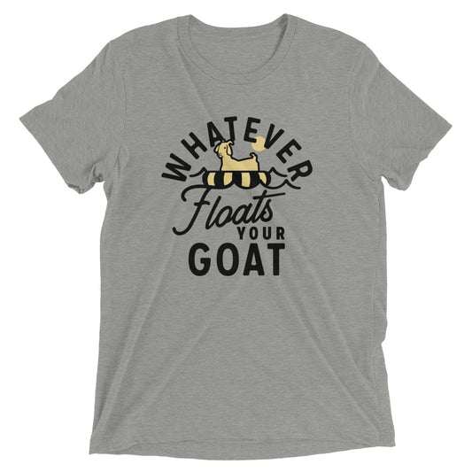 Whatever Floats Your Goat Men's Tri-Blend Tee