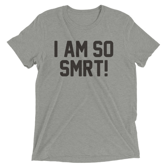 I Am So Smrt Men's Tri-Blend Tee