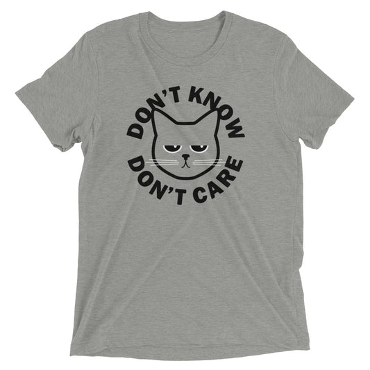 Don't Know Don't Care Men's Tri-Blend Tee