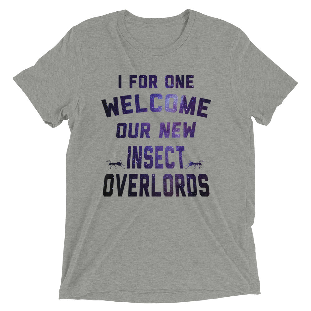 I For One Welcome Our New Insect Overlords Men's Tri-Blend Tee