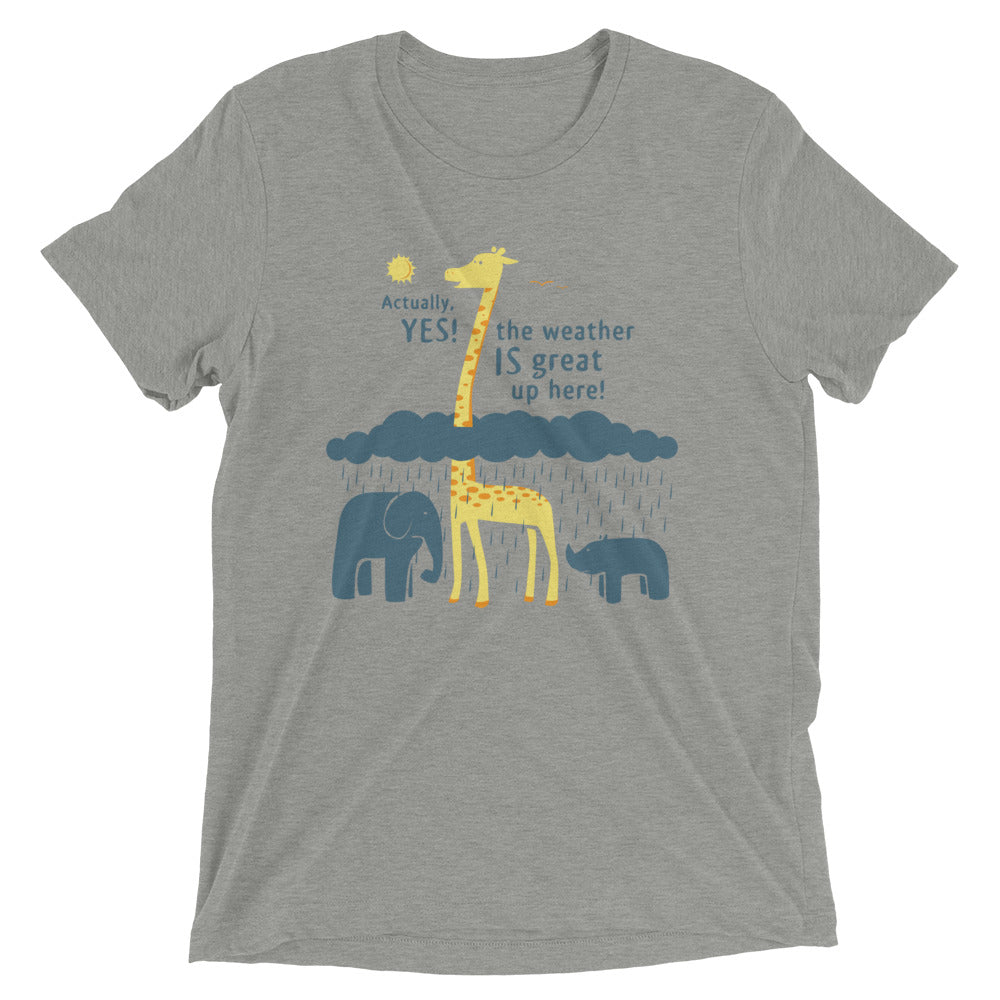 The Weather Is Great Up Here! Men's Tri-Blend Tee