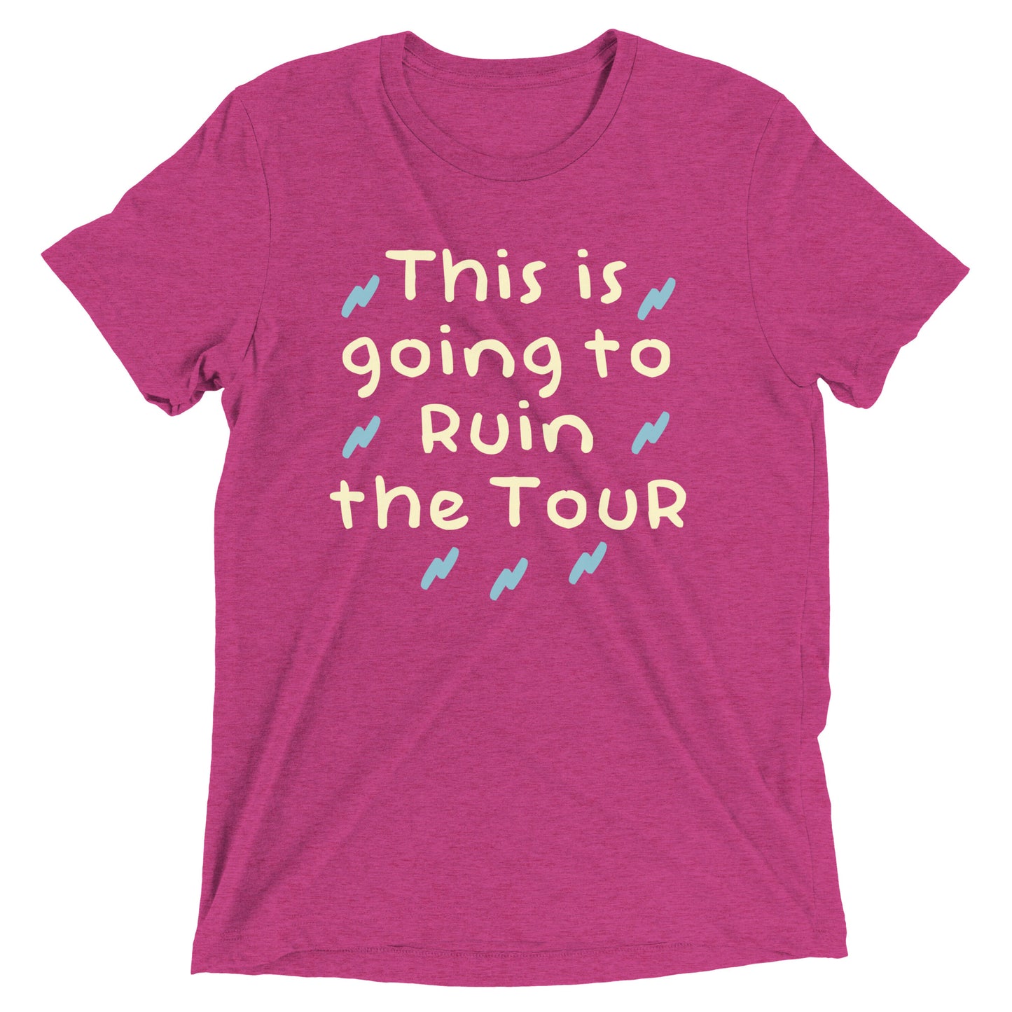 This Is Going To Ruin The Tour Men's Tri-Blend Tee