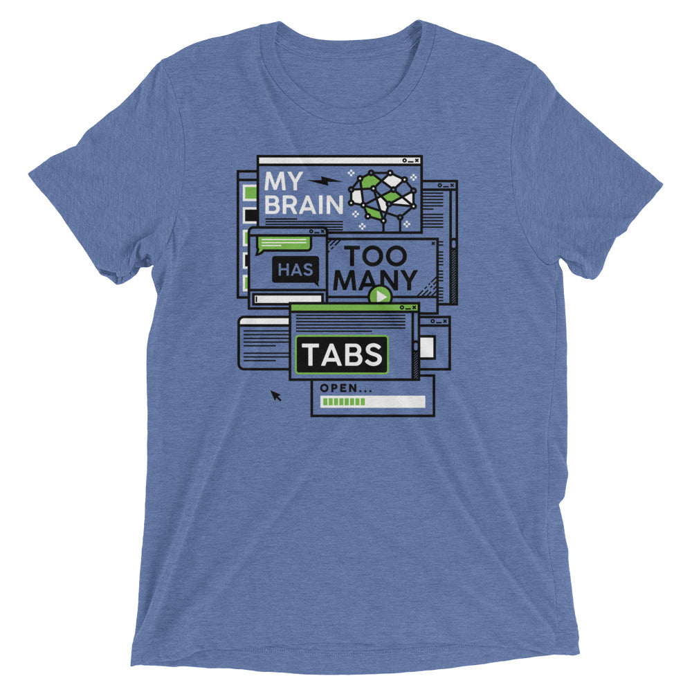 My Brain Has Too Many Tabs Open Men's Tri-Blend Tee