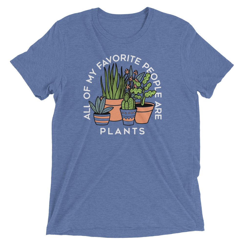 All Of My Favorite People Are Plants Men's Tri-Blend Tee