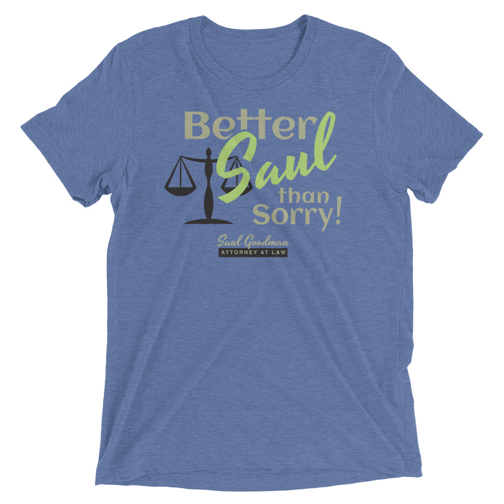 Better Saul Than Sorry! Men's Tri-Blend Tee