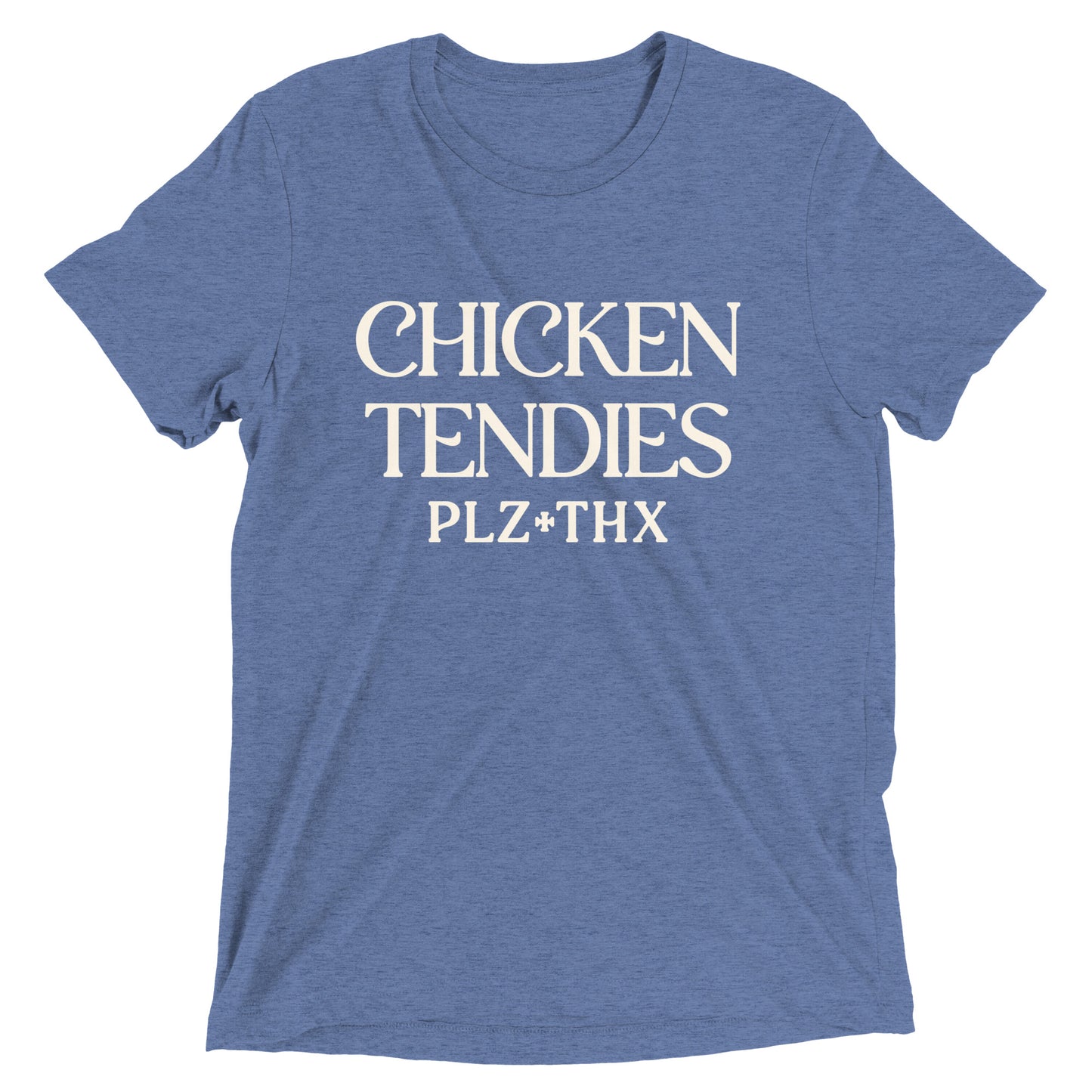 Chicken Tendies Plz Thx Men's Tri-Blend Tee