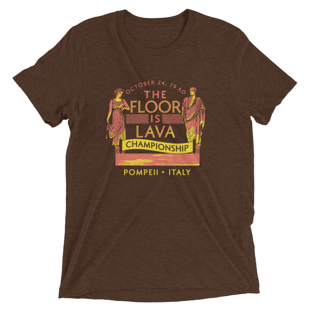 Pompeii Floor is Lava Championship Men's Tri-Blend Tee