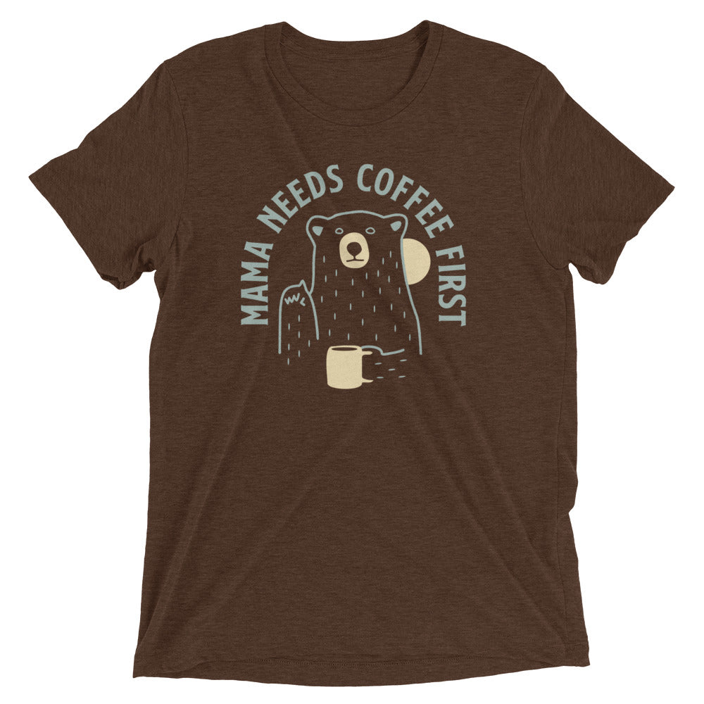 Mama Needs Coffee First Men's Tri-Blend Tee