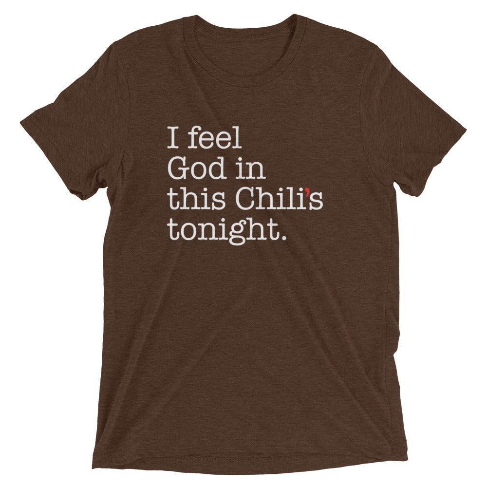 I Feel God In This Chili's Tonight Men's Tri-Blend Tee