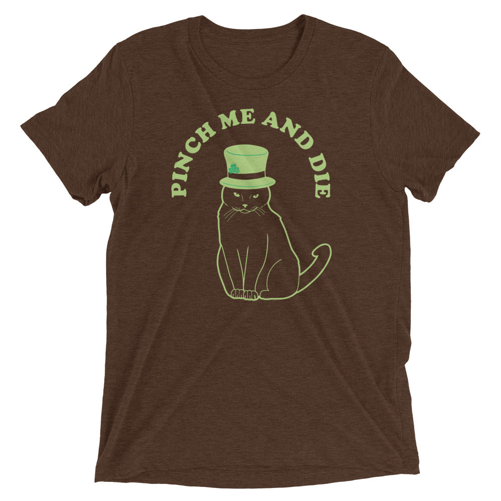 Pinch Me And Die Men's Tri-Blend Tee