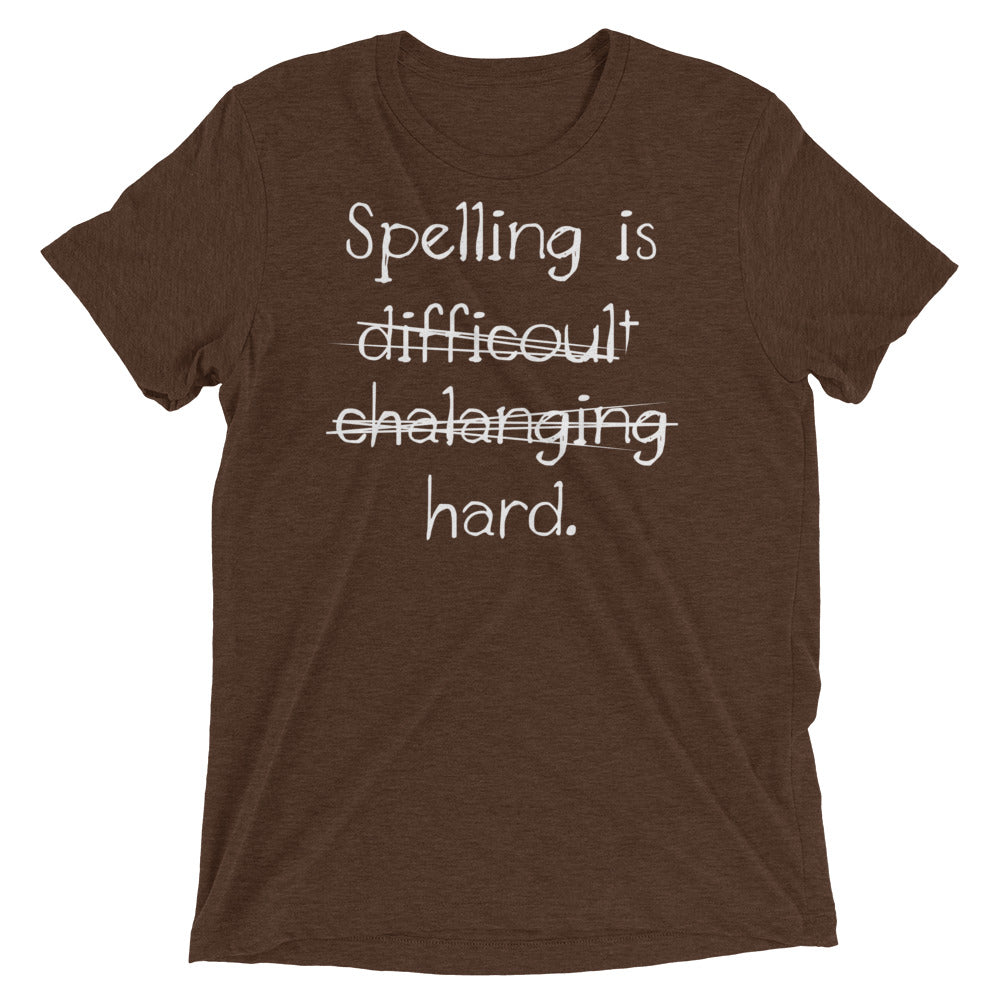 Spelling Is Hard Men's Tri-Blend Tee