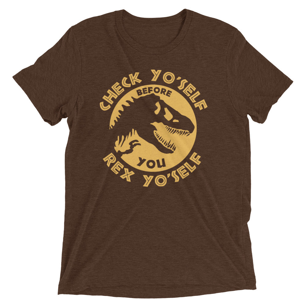 Check Yo'Self Before You Rex Yo'Self Men's Tri-Blend Tee