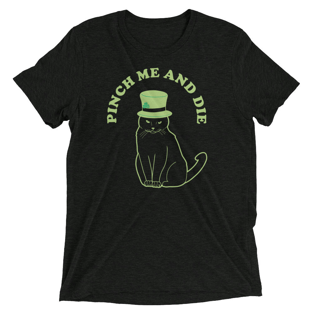 Pinch Me And Die Men's Tri-Blend Tee